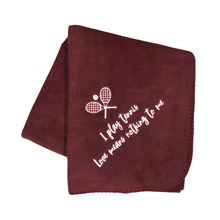 Load image into Gallery viewer, maroon tennis blanket that says I play tennis love means nothing to me

