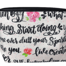 Load image into Gallery viewer, positive quotes on zippered bag like start doing, live creatively, she believed she could so she did
