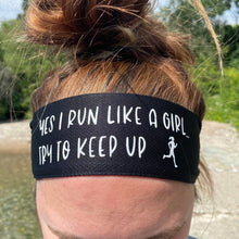Load image into Gallery viewer, yes I run like a girl try to keep up running headband

